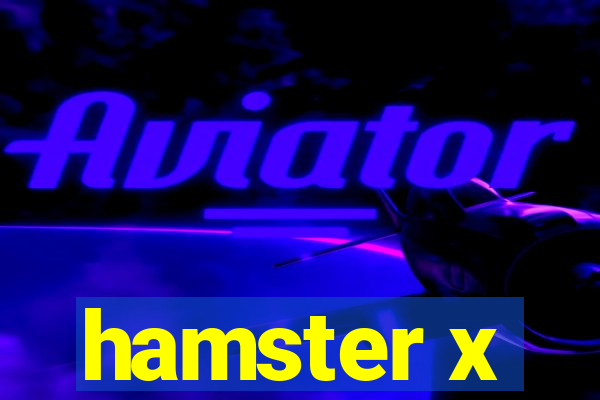 hamster x